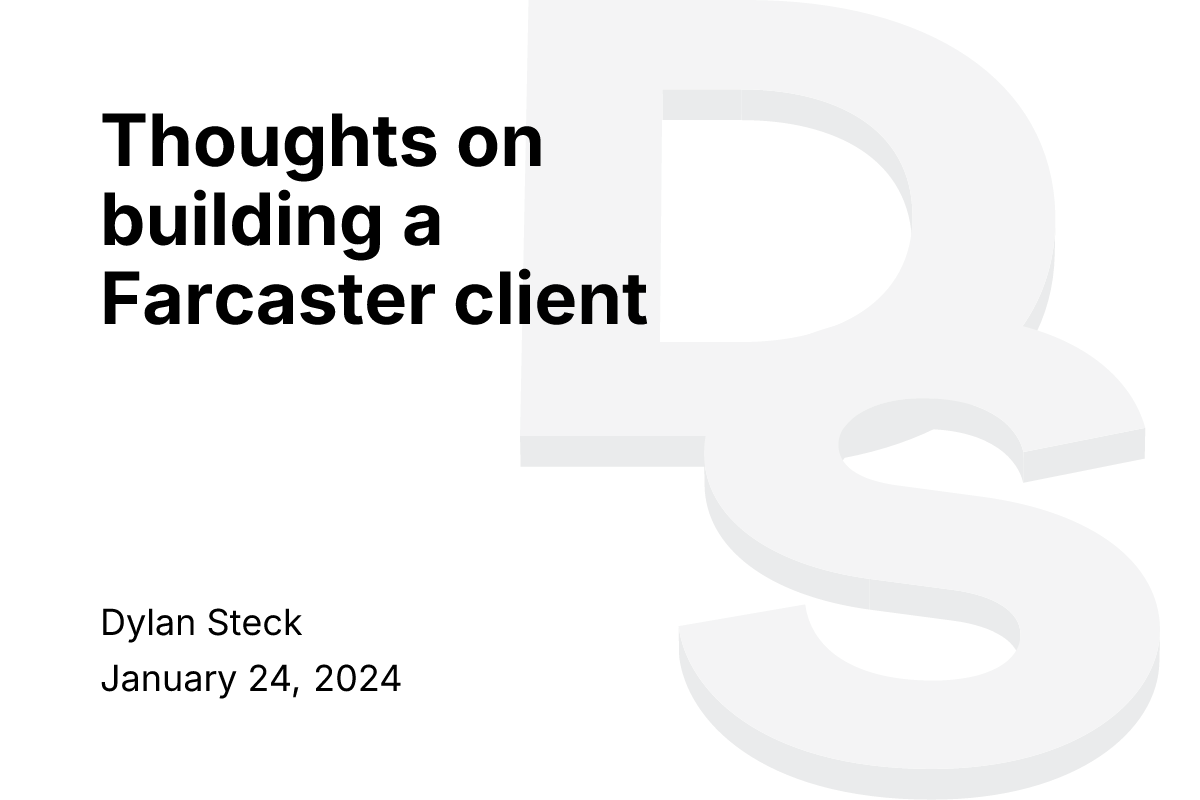Thoughts on building a Farcaster client | Dylan Steck